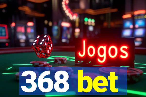 368 bet